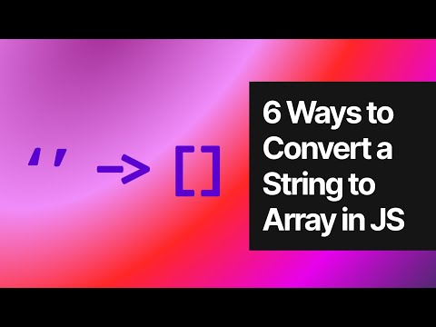 Six ways to convert a string to an array in JS