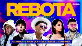 ReBota (Remix) - Guaynaa Ft. Nicky Jam, Sech, Farruko, Becky G