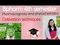 Cultivation & Cultivation Techniques | Pharmacognosy Malayalam | B.Pharm 4th Semester