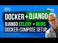 Docker - Django, Celery & Redis Docker Compose setup