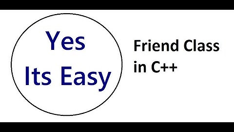 Friend Class in C++ | With Code Example | #Yes_Its_Easy