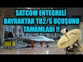 SATCOM ENTEGRE EDİLEN BAYRAKTAR TB2S İLK UÇUŞUNU TAMAMLADI !!