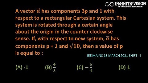 A vector 𝒂 ⃗ has components 3p and 1 with respect to a rectangular Cartesian system. This system