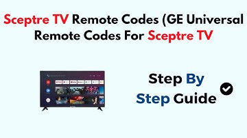 Sceptre TV Remote Codes (GE Universal Remote Codes For Sceptre TV)