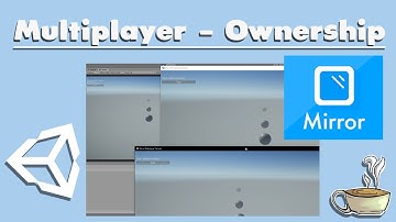 How To Make A Multiplayer Game In Unity - Ownership & Authority
