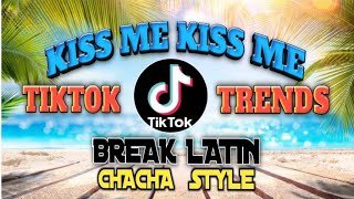 Kiss me kiss me _ Cha Cha Style | break latin remix | Dj Tons Exclusive mix