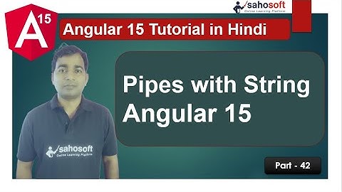 pipes with string in Angular 15 | Pipes | Angular 15 Tutorial in Hindi