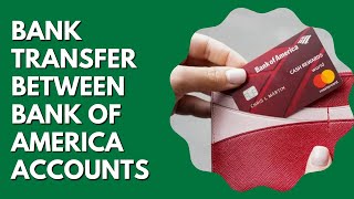 Can You Transfer Money Between Bank Of America Accounts?