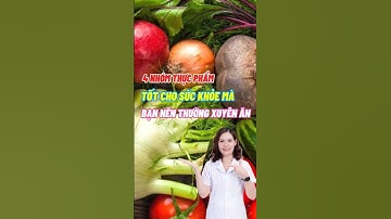 4 Nhóm Thực Phẩm Tốt Cho Sức Khoẻ Nên Ăn Thường Xuyên #dsdaiminh #dinhduong #shorts #health