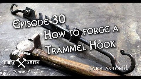 How to forge a trammel hook (Dirty Smith Project)