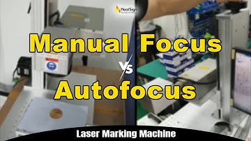 HeatSign Manual Focus Vs Autofocus Laser Marking Machine | Check Now