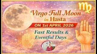 Virgo Full Moon in Hasta | Time of Progress & Fast Movement | Impact on Ascendants #virgofullmoon Virgo Full Moon in Hasta | Time of Progress & Fast Movement | Impact on Ascendants #virgofullmoon
