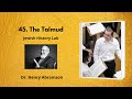 45  The Talmud  (Jewish History Lab)