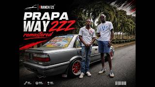 PRAPA WAY 2ZZ REMASTERED