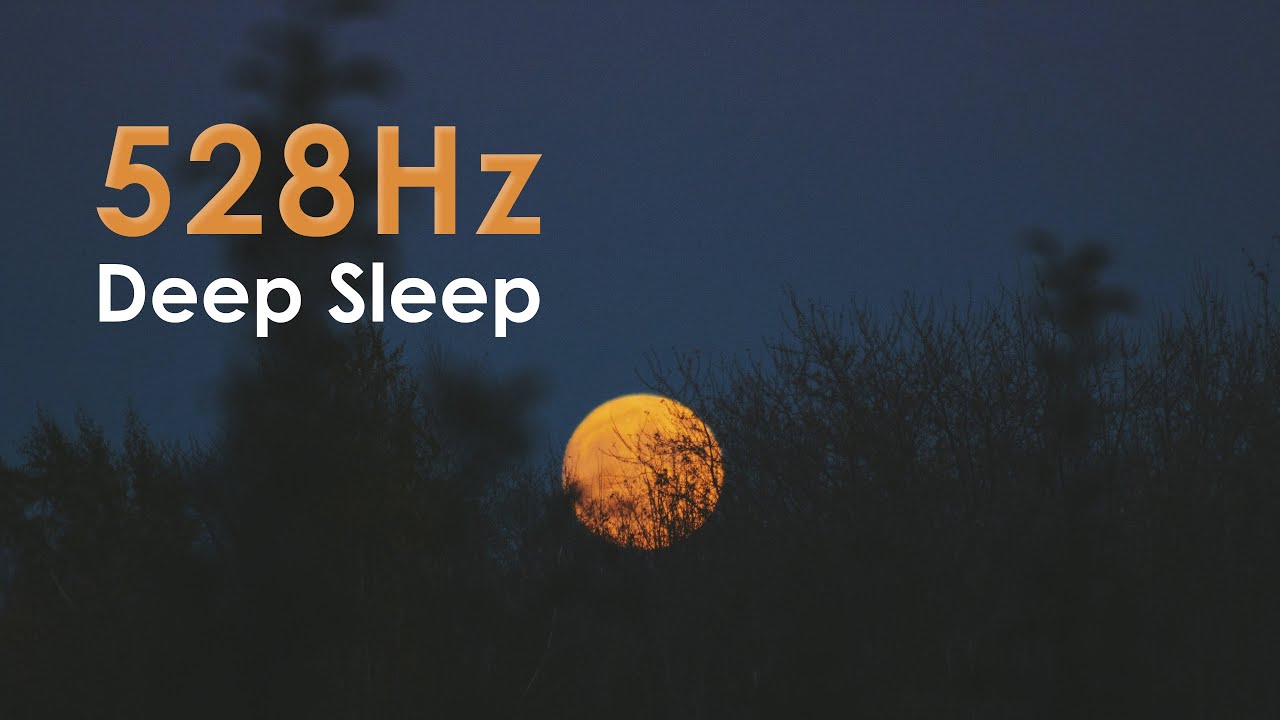 528 Hz Deep Sleep Music - Healing Frequency for Restful Night Dream ...