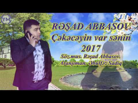 Resad Abbasov - Cekeceyin var senin 2017