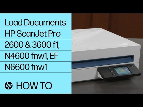How to Load Documents | HP ScanJet Pro 2600 f1, 3600 f1, N4600 fnw1, N6600 fnw1 | @HPSupport