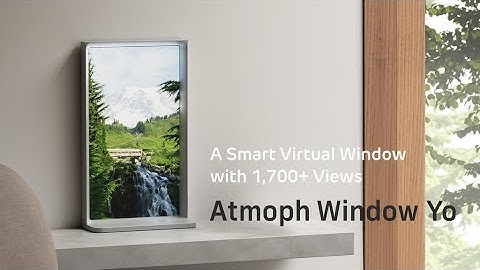 Atmoph Window Yo: A Smart Virtual Window with 1,700+ Views