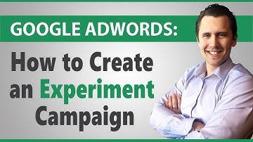 Google Ads: How to Create an Experiment Campaign