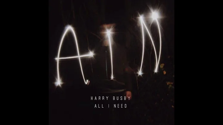 Harry Busby - All I Need (ORIGINAL)