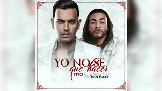 Tito El Bambino Ft. Don Omar - Yo No Se Que Hacer