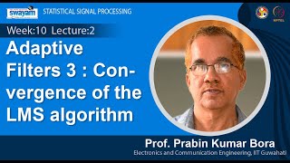 Lec 31 : Adaptive Filters 3 : Convergence of the LMS algorithm