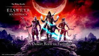 OST - ESO: Elsweyr - A Desert Born in Twilight - 4K