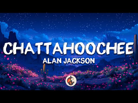 Alan Jackson - Chattahoochee (Lyrics)