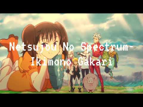 Netsujou No Spectrum Ikimono Gakari Reverb The Seven Deadly Sins Season 1 Intro