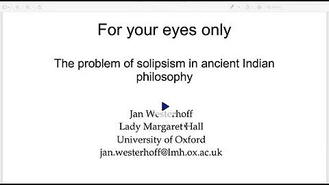 Jan Westerhoff, "For your eyes only: the Problem o...