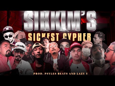 Sikkims Sickest Cypher  Vol1  Prod Psyles Beatz  Lazy Y  Sikkim Cypher 2k21