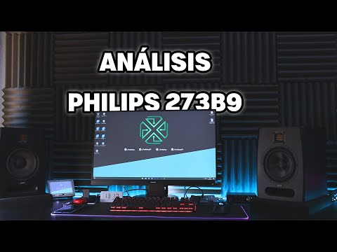 Análisis Philips 273B9, ¡AHORRA en tu FACTURA de la LUZ!