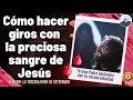 7. CÓMO HACER GIROS CON LA PRECIOSA SANGRE DE JESÚS (11-12 PM)