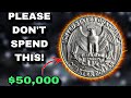 Quarter Dollar Coins in Today’s Market $,50,000!