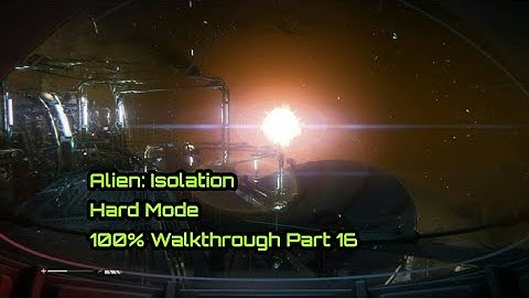 Alien: Isolation - 100% Hard Mode - One Shot Walkthrough Part 16 ( All Collectibles )