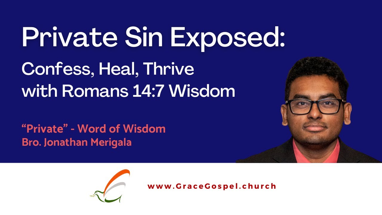 Private Sin Exposed: Confess, Heal, Thrive with Romans 14:7 Wisdom | Bro. Jonathan Merigala 1/28/24