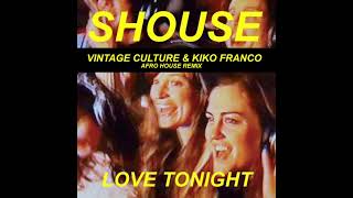 Shouse - Love Tonight (Vintage Culture & Kiko Franco Afro House RMX) Official Release Resimi