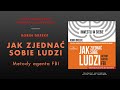 Jak zjednać sobie ludzi. Metody agenta FBI - ROBIN DREEKE