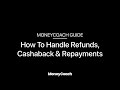 How to handle refunds cashback  repayments  moneycoach app guide