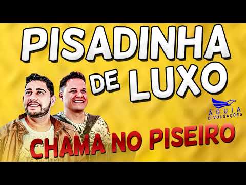 PISADINHA DE LUXO 2021 - CHAMA NO PISEIRO