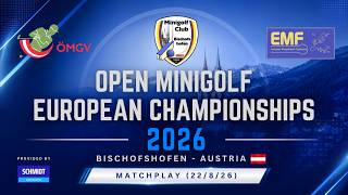 Open Minigolf European Championships 2026 Bischofshofen (Austria) - Individual Matchplay [22/8/26]