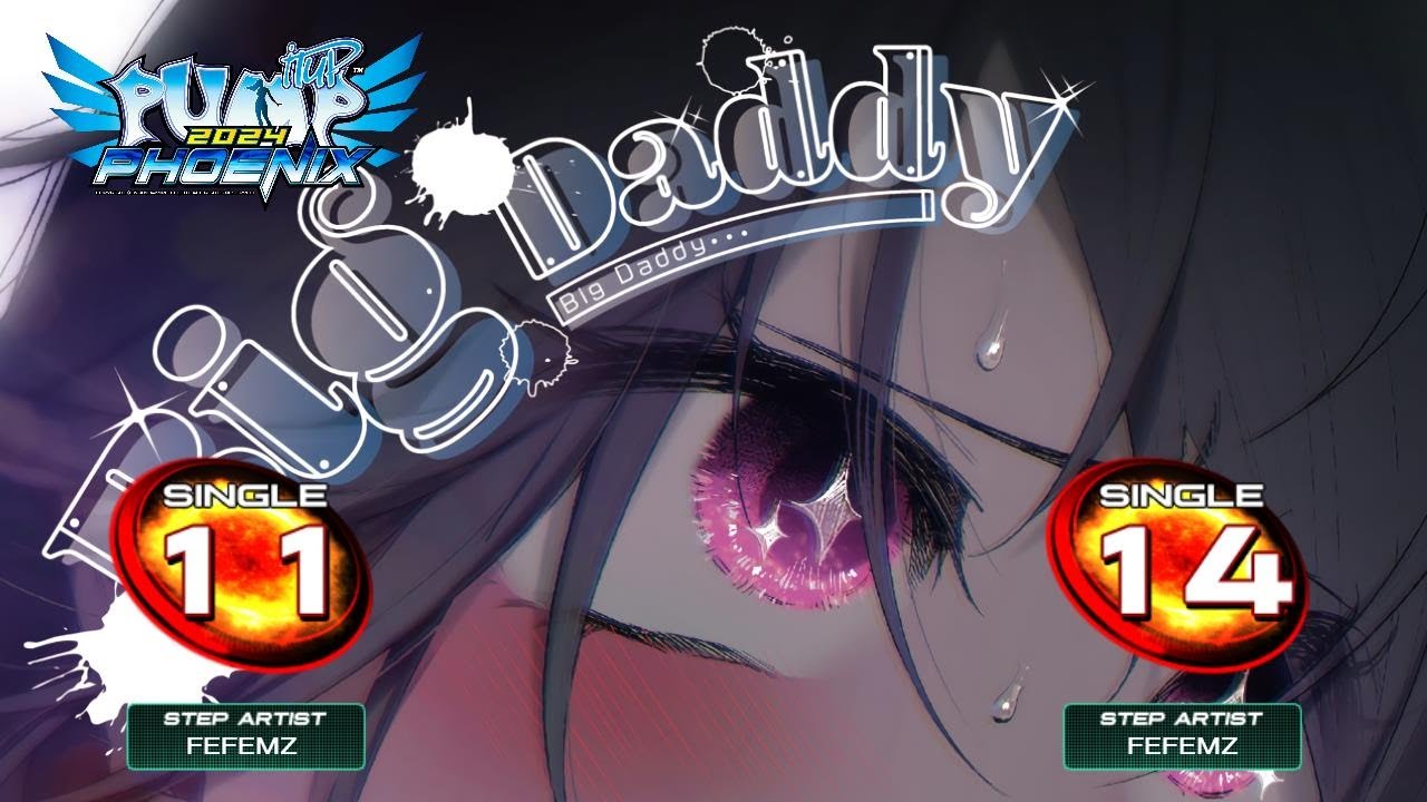 [PUMP IT UP PHOENIX] Big Daddy (빅 대디) S11, S14