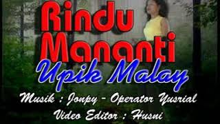 Upik Malay - Rindu Mananti