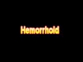 What Is The Definition Of Hemorrhoid - Medical Dictionary Free Online Terms