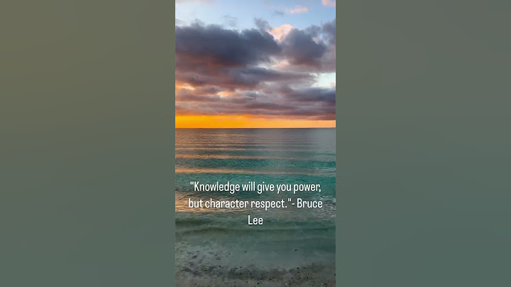 "Knowledge will give you power, but character respect."- Bruce Lee