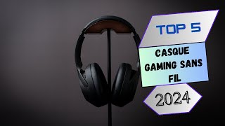 Top 5 : Casque Gaming sans fil en 2024