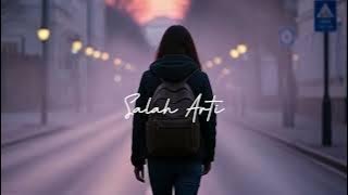 Salah Arti || Berdamai dengan hati, menemukan ruang untuk diri sendiri
