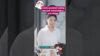 wanita penjinak anjing #dracin #dracinfyp