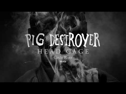 PIG DESTROYER - Circle River (Official Audio)