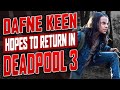 DAFNE KEEN hopes to return in Deadpool 3 - SEN LIVE #285